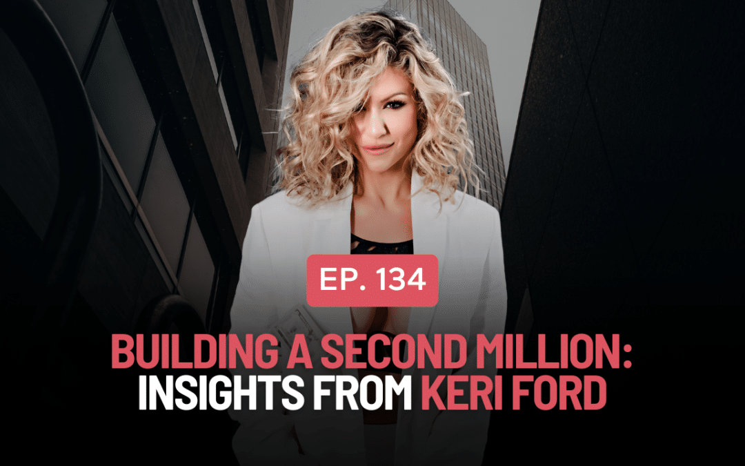 Building a Second Million | Insights from Keri Ford