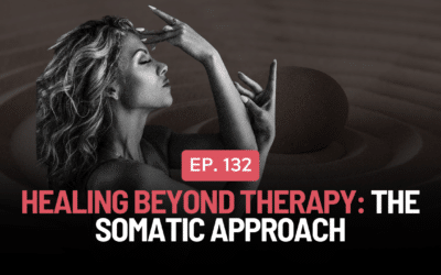 Healing Beyond Therapy: The Somatic Approach