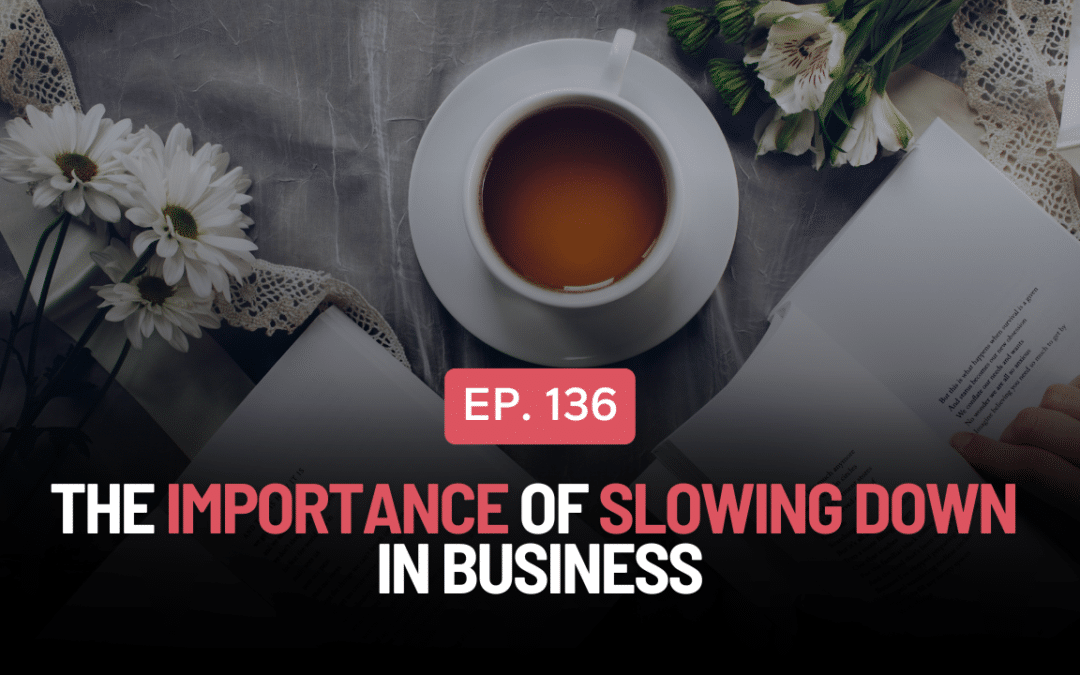The Importance of Slowing Down in Business